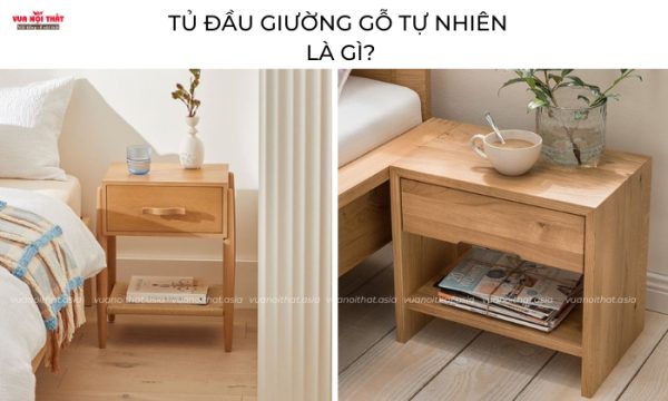 Tủ đầu giường gỗ tự nhiên là gì?