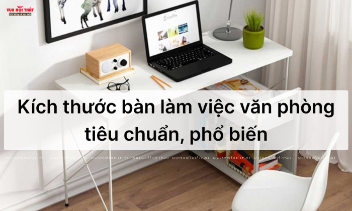 Kích thước bàn làm việc cho nhân viên phổ biến