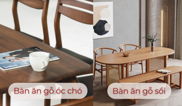 Nên chọn bàn ăn làm từ gỗ óc chó hay gỗ sồi là tốt hơn?