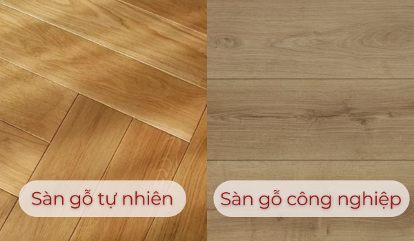 Nên chọn sàn gỗ tự nhiên hay công nghiệp?