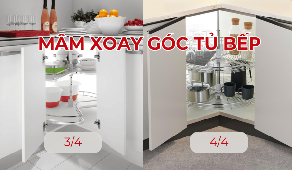 Mâm xoay góc tủ bếp 3/4 và 4/4 - Loại nào tốt hơn?