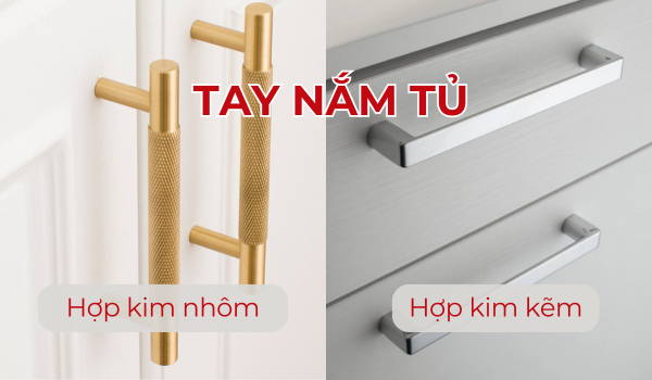 So sánh tay nắm tủ hợp kim nhôm và hợp kim kẽm