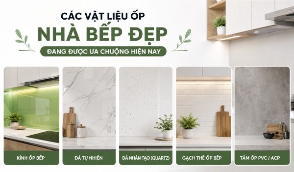 10 vật liệu ốp nhà bếp đẹp đang được ưa chuộng hiện nay