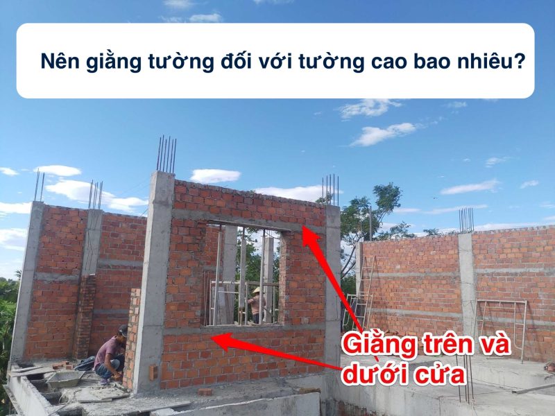 Nên giằng tường đối với tường cao bao nhiêu?